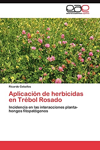Aplicación de herbicidas en Trébol Rosado: Incidencia en las interacciones planta-hongos fitopatógenos
