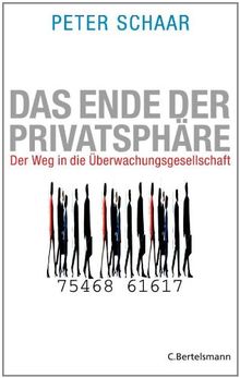 Das Ende der Privatsphäre: Der Weg in die Überwachungsgesellschaft