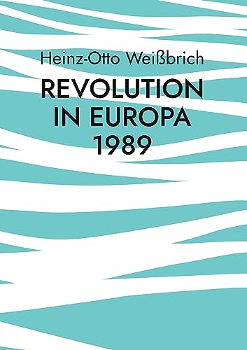 Revolution in Europa 1989: Deutsche Einheit (Gesellschaft und Politik)