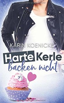 Harte Kerle backen nicht