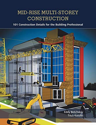 Mid-Rise Multi-Storey Construction: 101 Construction Details for the Building Professional