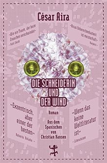 Die Schneiderin und der Wind (Bibliothek César Aira)