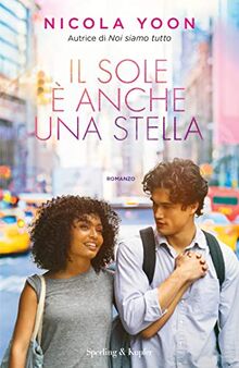 Nicola Yoon - Il Sole E' Anche Una Stella (1 BOOKS)