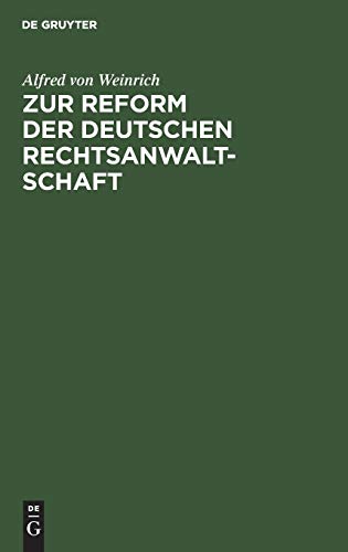 Zur Reform der deutschen Rechtsanwaltschaft: Nebst Anhang enthaltend Einige Bemerkungen über Armenrecht und Gebührenwesen