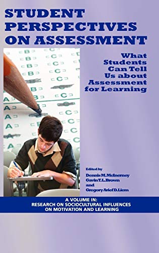 Student Perspectives on Assessment: What Students Can Tell Us about Assessment for Learning (Hc) (Research on Sociocultural Influences on Motivation and Learning)
