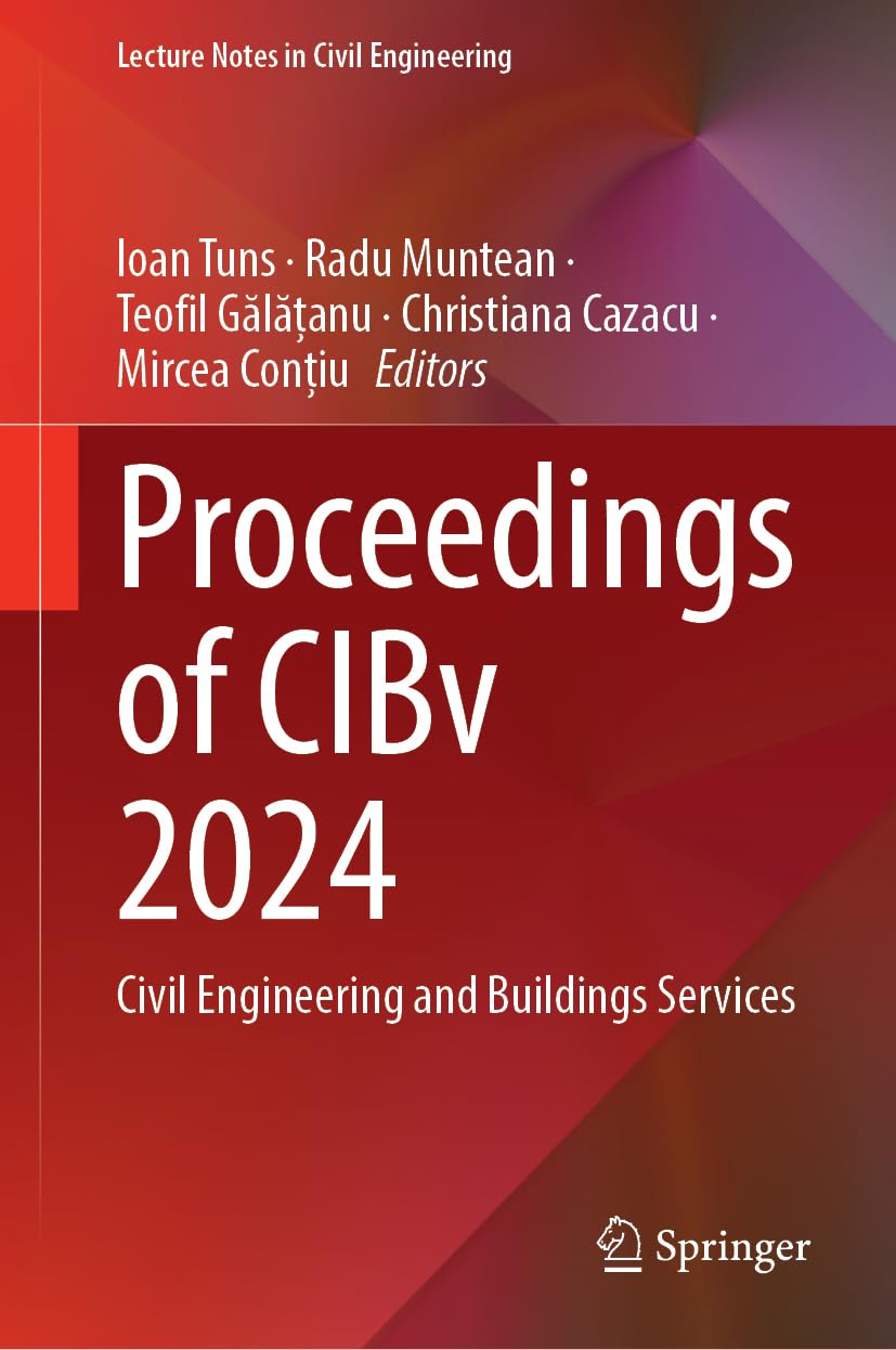 Proceedings of CIBv 2024: Civil Engineering and Buildings Services (Lecture Notes in Civil Engineering, 665, Band 665)