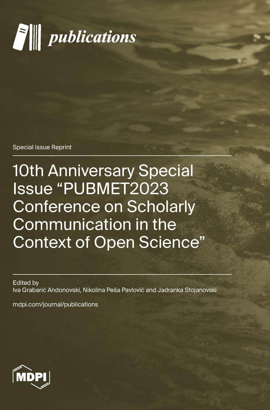 10th Anniversary Special Issue PUBMET2023 Conference on Scholarly Communication in the Context of Open Science