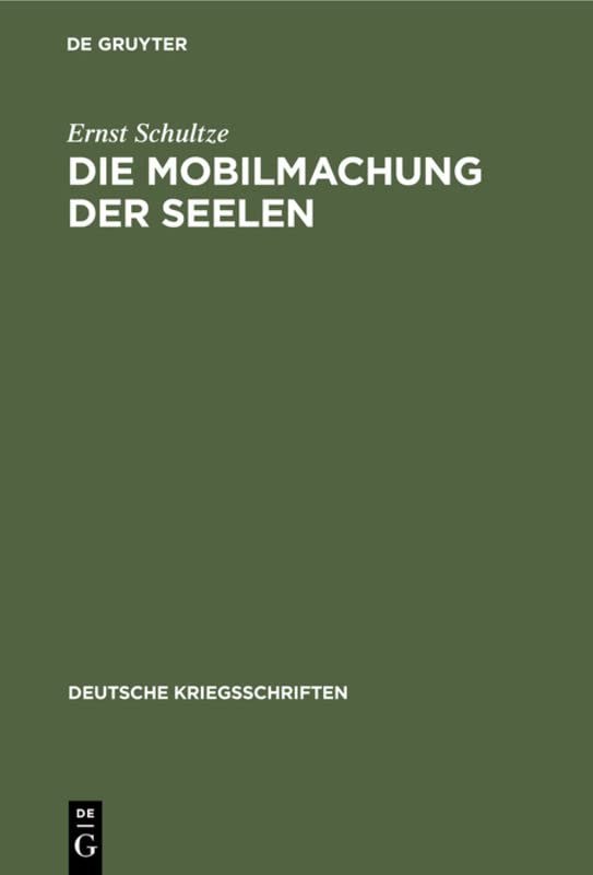 Die Mobilmachung der Seelen (Deutsche Kriegsschriften, 16, Band 16)