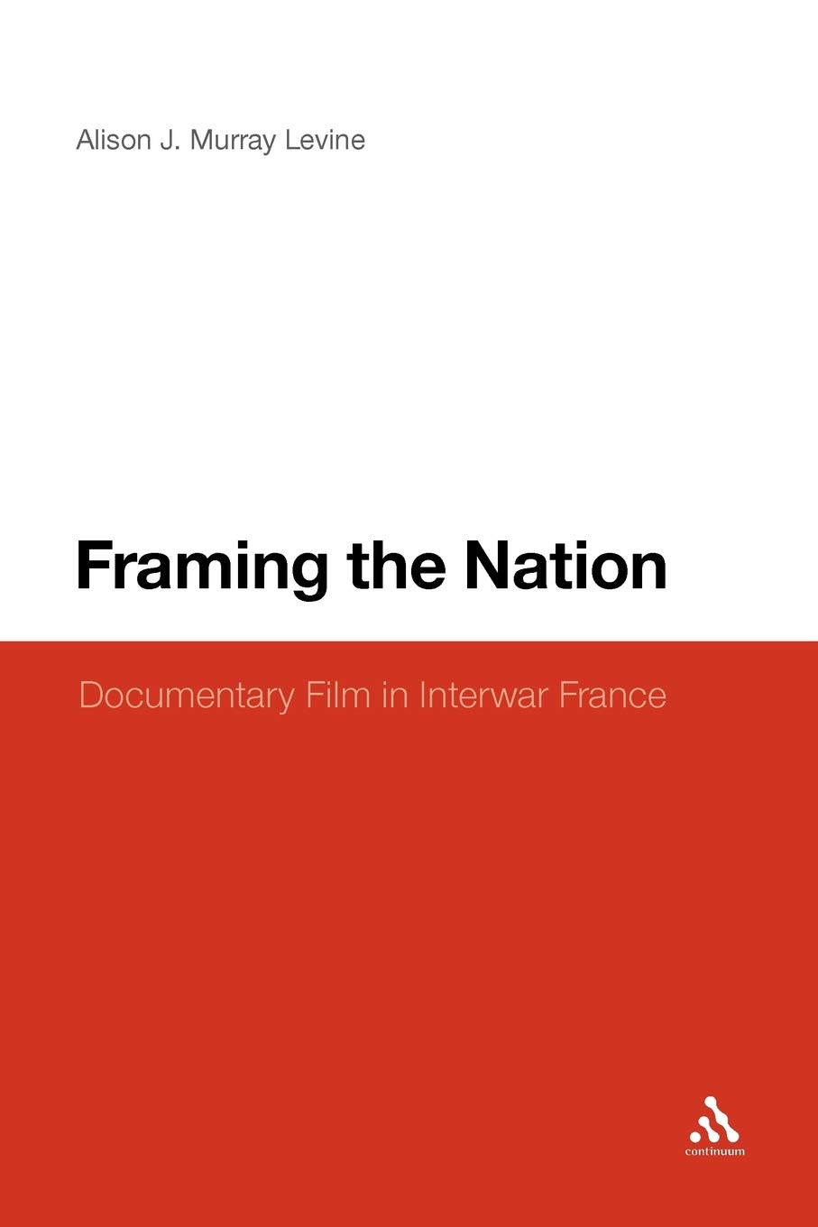 Framing the Nation: Documentary Film in Interwar France