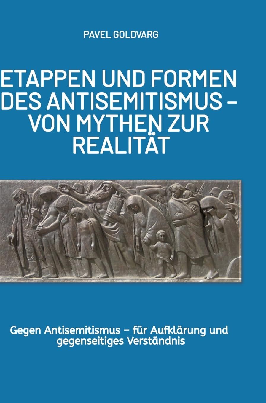 ETAPPEN UND FORMEN DES ANTISEMITISMUS - VON MYTHEN ZUR REALITÄT