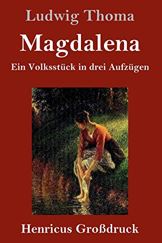 Magdalena (Großdruck): Ein Volksstück in drei Aufzügen