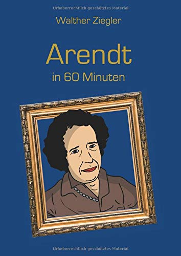 Arendt in 60 Minuten
