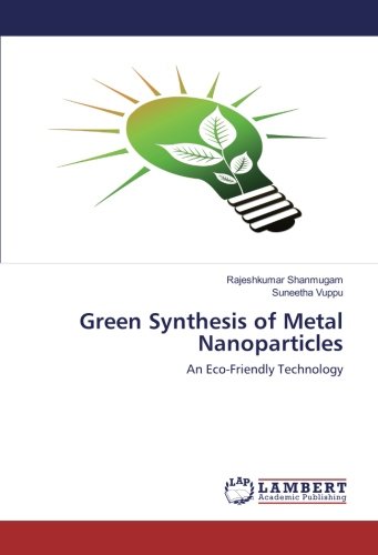 Green Synthesis of Metal Nanoparticles: An Eco-Friendly Technology