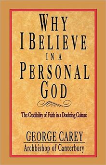 Why I Believe in a Personal God: The Credibility of Faith in a Doubting Culture