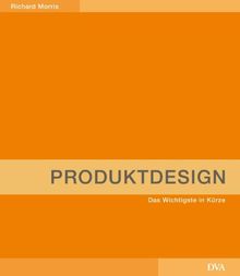 Produktdesign: Das Wichtigste in Kürze