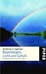 Regenbogen, Licht und Schall: Naturphänomenen auf der Spur