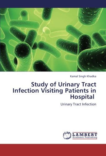 Study of Urinary Tract Infection Visiting Patients in Hospital: Urinary Tract Infection