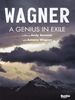 Wagner - A Genius in Exile (Die Schweizer Jahre)