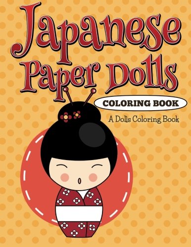 Jupiter Kids Japanese Paper Dolls Coloring Book, A Dolls Coloring Book