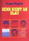 Denk nicht an Blau