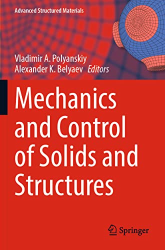 Mechanics and Control of Solids and Structures (Advanced Structured Materials, 164, Band 164)