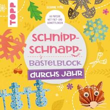 Schnipp-Schnapp-Block durchs Jahr: Einfache und schnelle Faltschnitt-Ideen für Kinder. Mit 66 Motivpapieren mit Falt- und Schnittlinien