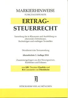 ERTRAGSTEUERRECHT Markierhinweise/Fußgängerpunkte für das Steuerberaterexamen Nr. 67 (2014): Dürckheim'sche Markierhinweise: Markieren Sie mit Hilfe ... in den Klausuren mit. Rechstand: Juli 2014