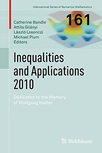 Inequalities and Applications 2010: Dedicated to the Memory of Wolfgang Walter (International Series of Numerical Mathematics)