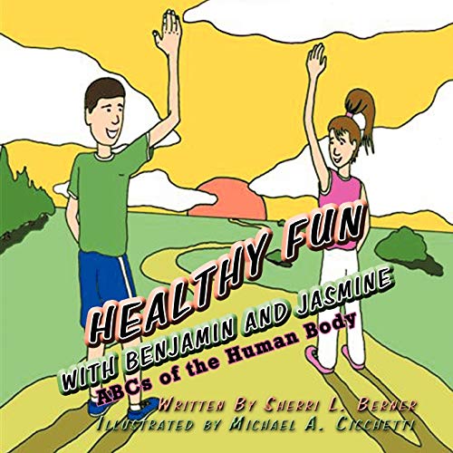 Healthy Fun with Benjamin and Jasmine: ABCs of the Human Body