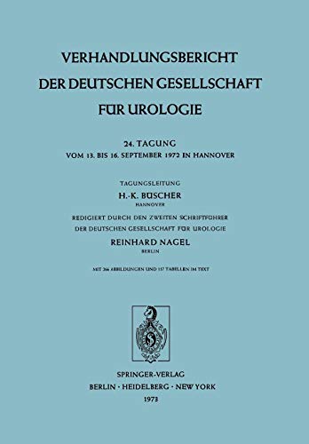 24. Tagung vom 13. bis 16. September 1972 in Hannover (Verhandlungsbericht der Deutschen Gesellschaft für Urologie, 24, Band 24)