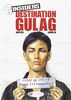 Destination Gulag: Insiders