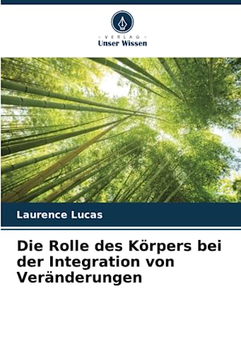 Die Rolle des Körpers bei der Integration von Veränderungen