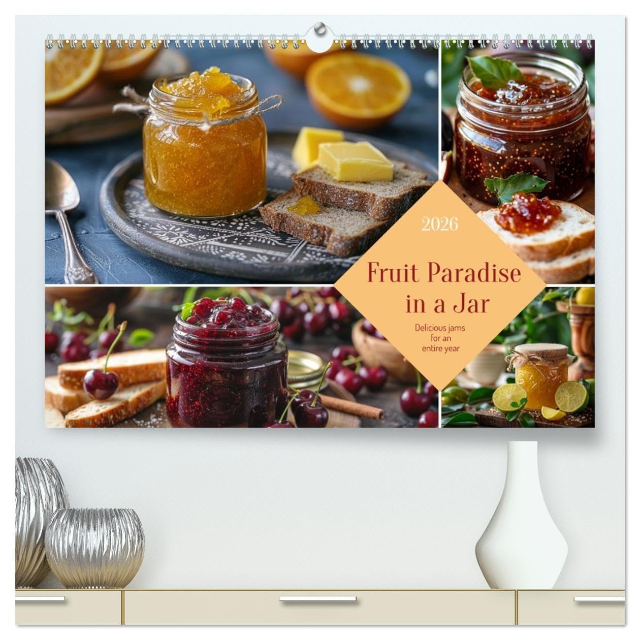 Fruit Paradise in a Jar (High Quality Premium Wall Calendar 2026 DIN A2 landscape),CALVENDO 12 Month Wall Calendar: Delicious, sweet and from our own garden - jams and marmalades