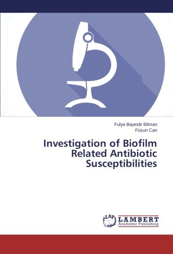 Investigation of Biofilm Related Antibiotic Susceptibilities