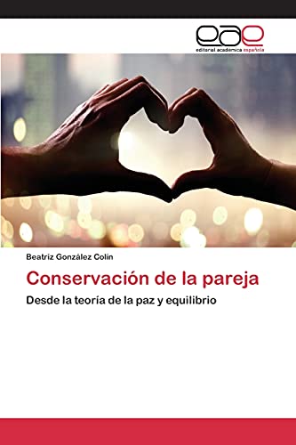 Conservación de la pareja: Desde la teoría de la paz y equilibrio
