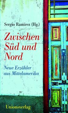 Zwischen Süd und Nord: Neue Erzähler aus Mittelamerika