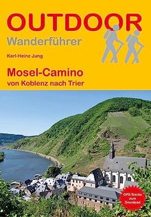 Mosel-Camino von Koblenz nach Trier (Outdoor Pilgerführer)