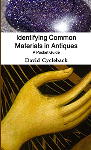 Identifying Common Materials in Antiques: A Pocket Guide