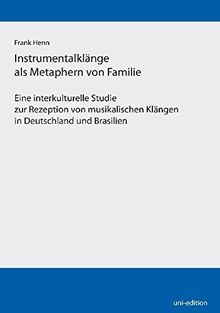 Instrumentalklänge als Metaphern von Familie: Eine interkulturelle Studie zur Rezeption von musikalischen Klängen in Deutschland und Brasilien