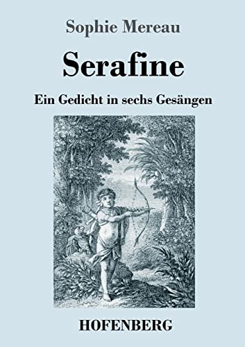Serafine: Ein Gedicht in sechs Gesängen