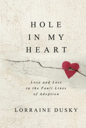 Hole in My Heart: Love and Loss in the Fault Lines of Adoption