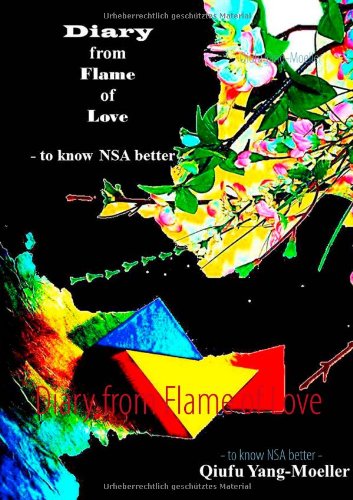 Diary from Flame of Love: - to know NSA better -