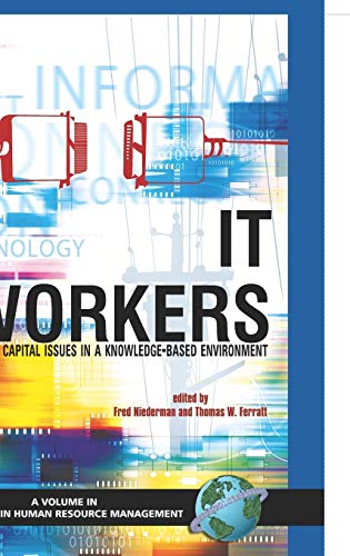 It Workers: Human Capital Issues in a Knowledge Based Environment (Hc) (Research in Human Resource Management)