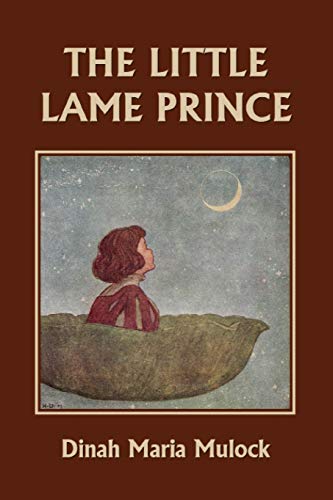 The Little Lame Prince (Yesterday's Classics) (Quarterly Essay)