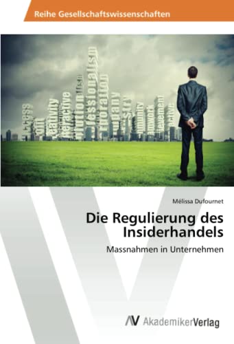 Die Regulierung des Insiderhandels: Massnahmen in Unternehmen
