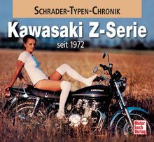 Kawasaki Z-Reihe: seit 1972 (Schrader-Typen-Chronik)