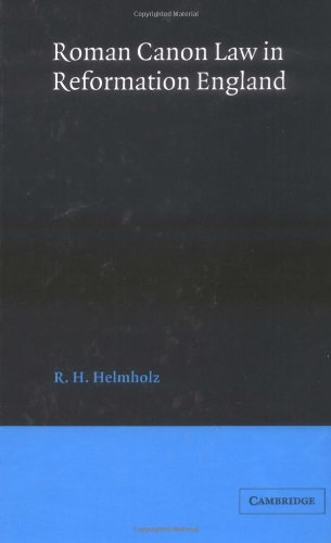 Roman Canon Law in Reformation England (Cambridge Studies in English Legal History)