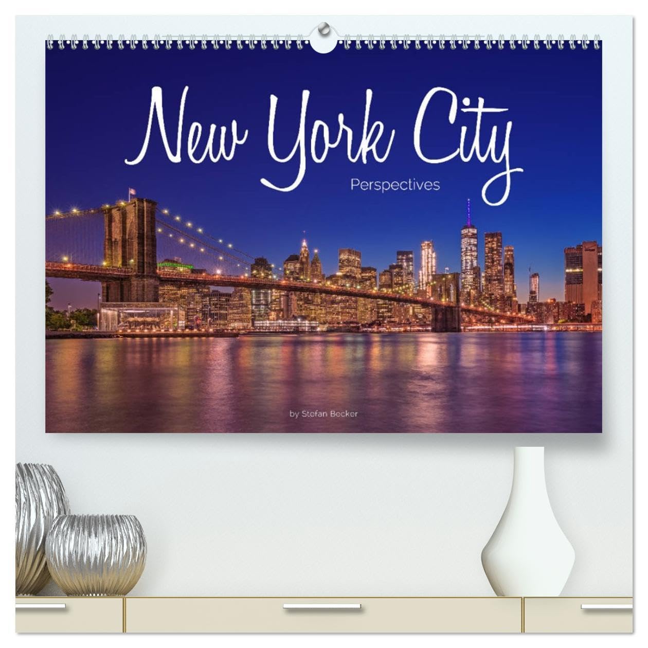 New York City Perspectives (High Quality Premium Wall Calendar 2026 DIN A2 landscape),CALVENDO 12 Month Wall Calendar: Discovering the Big Apple