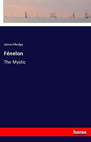 Fénelon: The Mystic