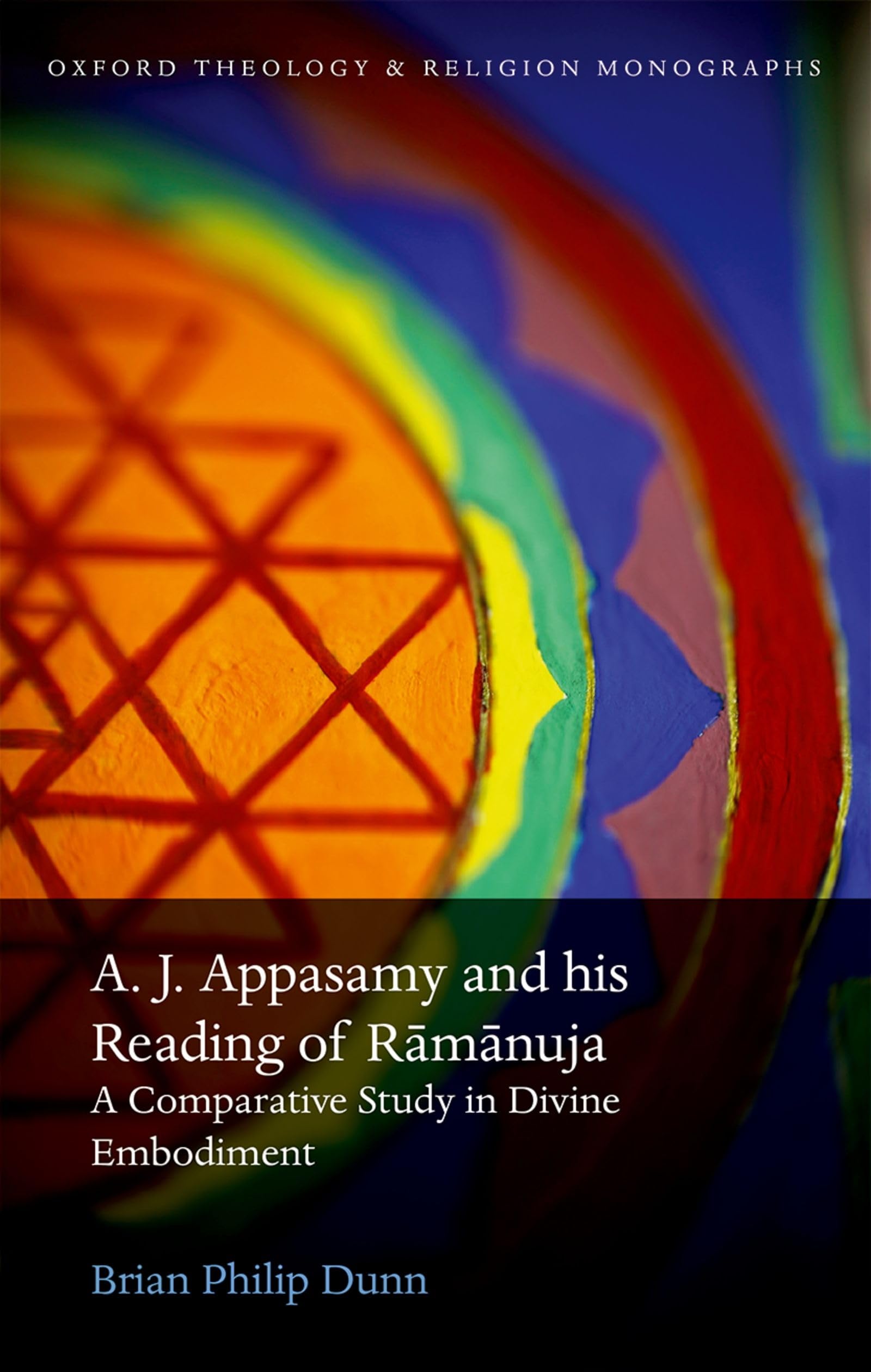 A. J. Appasamy and His Reading of Ramanuja: A Comparative Study in Divine Embodiment (Theology and Religion Monographs)